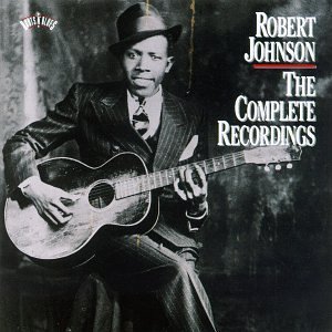 The Complete Recordings, by Robert Johnson